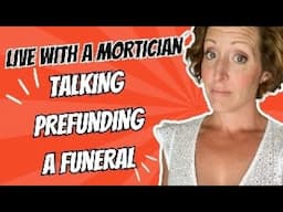 Live with a Mortician Talking Prefunding and Prearranging a Funeral