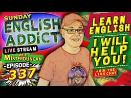 English Addict Ep 337 -🔴LIVE stream / Sunday 26th January 2025 / Join the LIVE Chat & Learn English