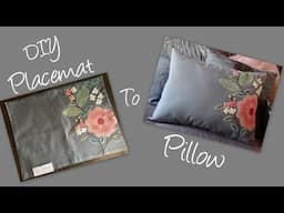 DIY Placemat to Pillow- Quick & Easy!