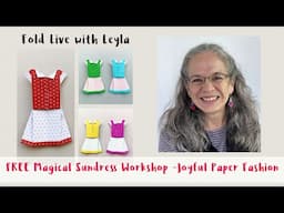 Join our FREE Magical Sundress Workshop -Joyful Paper Fashion