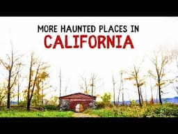 More Haunted Places in California