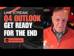 "Q4 Outlook! Get Ready for the End!" for October 8 2024