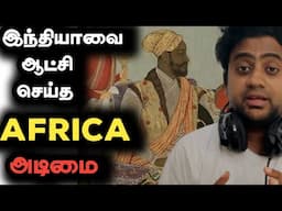 African Slave who ruled India | History | Tamil | Jeeva Talks