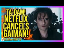 Netflix CANCELS Neil Gaiman! Sandman is DONE!