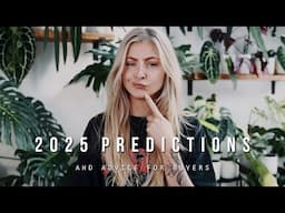 PLANT PREDICTIONS FOR 2025 & Advice for buyers!