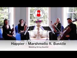 Happier (Marshmello ft  Bastille) Wedding String Quartet