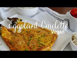 Eggplant Omelette - Plant-based/Vegan (Filipino Tortang Talong)