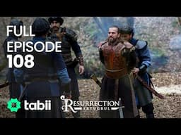 Resurrection: Ertuğrul Full Episode 108