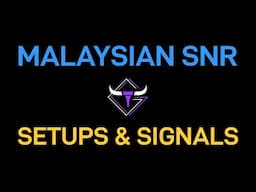 Malaysian SNR Trading Strategy: Signals & Setups