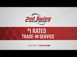 2nd Swing Value Guide | #1 Trade-In Service in Golf