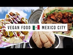 VEGAN FOOD IN MEXICO CITY | Everything I ate as a vegan *best tacos ever*