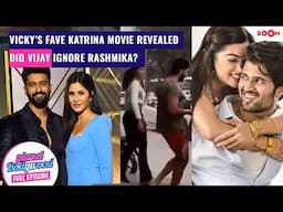 Vicky REVEALS his fav film of wife Katrina | Did Vijay IGNORE Rashmika? Fans REACT to viral clip!