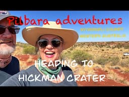 (S6-Ep3) Pilbara 4WD Adventures - Hickman Crater and Punda Rock Hole,  Newman, Western Australia