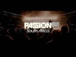 Passion South Africa Recap | Lifting Up the Name of Jesus in South Africa