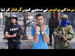 Myanmar police ARRESTED me During civil war🇲🇲Pakistani in Burma