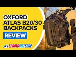 Oxford Atlas B-20 & B-30 Backpacks review - Sportsbikeshop