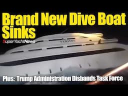 BRAND NEW Dive Boat CAPSIZES | Trump Disbands Task Force Kleptocapture  | SY News Ep434