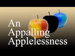 An Appalling Applelessness