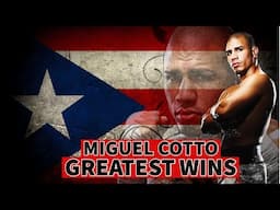 Miguel Cotto || Greatest Fights