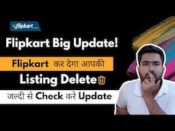 Big Update for flipkart Seller | Archival Listing on Flipkart | Flipkart Listing Deleted