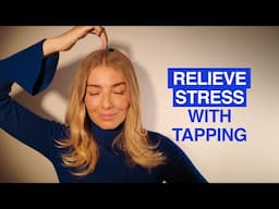 EFT Tapping for Anxiety & Stress Relief (Calm Your Mind)