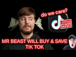 MR BEAST IS GOING TO BUY & SAVE TIK TOK! Countdown to the Tik Tok Ban!