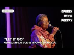 Global Eyes - "Let It Go" @ Voices In Power | Chicago 2024 | Spoken Word Poetry