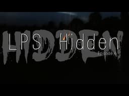 LPS: Hidden (Episode 4)