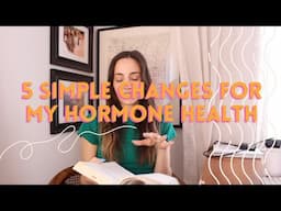 5 Simple Things For My Hormone Health