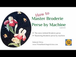 Broderie perse by Machine with Deborah Wirsu [2020 update]