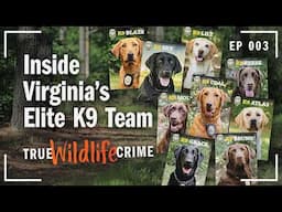 True Wildlife Crime: Inside Virginia's Elite K9 Team