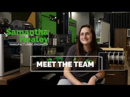 Meet Samantha Healey, Manufacturing Engineer