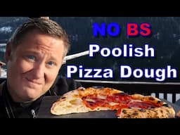 No Nonsense Poolish Pizza Dough Recipe