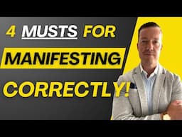 Manifestation 101: Attract What You Truly Desire – Do You Know the 4 MUSTS?