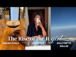 Rise of The It Girl: Solo Trip to Dallas, Facing Fears & Accomplishing 2025 Goals Together