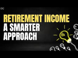 The Smarter Way to Manage Retirement Income (No More Guesswork)