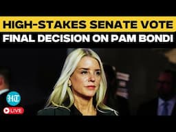 Pam Bondi’s AG Nomination LIVE: Trump’s Pick Faces High-Stakes Senate Vote | Final Confirmation Vote