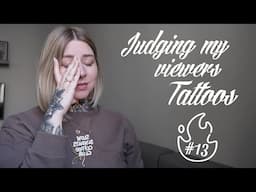 JUDGING MY VIEWERS TATTOOS #13