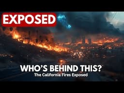 California Fires EXPOSED: Shocking Conspiracies Behind the Flames