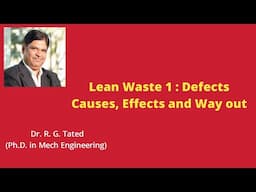 Lean Waste 1 : Defects : Causes , Effects and Wayout