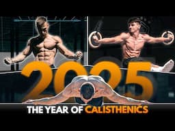 2025 - The Year Of Calisthenics