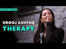 Therapy | Stand Up Comedy by Urooj Ashfaq