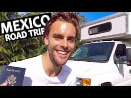 CROSSING THE BORDER IN OUR BOX TRUCK CONVERSION!  |  Solo Road Trip Through MEXICO Part 1