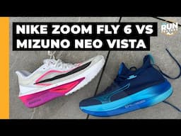 Nike Zoom Fly 6 vs Mizuno Neo Vista: Which plated trainer should you get?