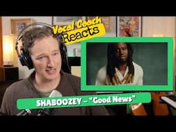 Vocal Coach REACTS SHABOOZEY "Good News" (Official Video)