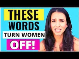 5 Things You’re Saying That Turn Women Off (And You Don’t Even Know It)