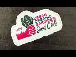 Urban Organic Gardener Seed Club Unboxing!