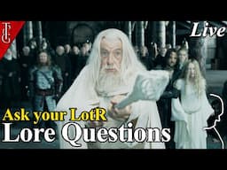 Ask your Lord of the Rings & Tolkien Lore Questions - Book Tolkien Lore Q&A - Livestream