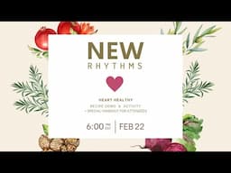 New Rhythms Heart Healthy - February 2024 Kitchen Talk