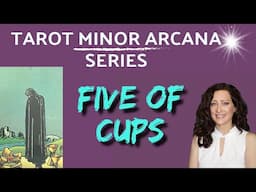 FIVE OF CUPS TAROT -  MINOR ARCANA SERIES (Learn Tarot Minor Arcana)